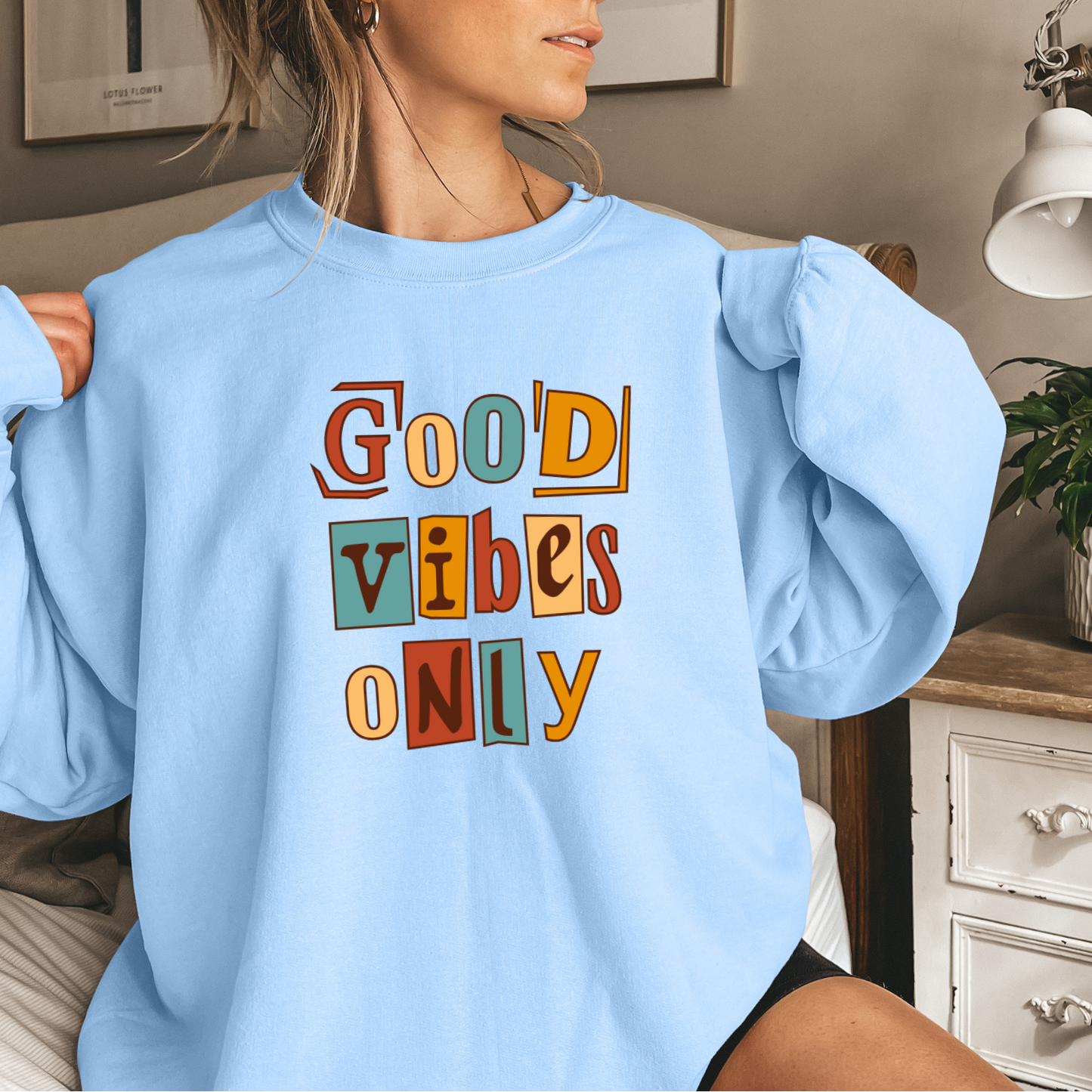 Good Vibes Only sweatshirt